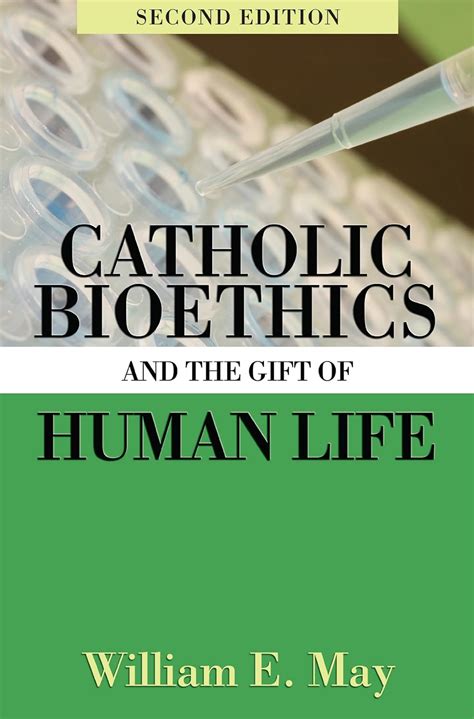 catholic bioethics and the gift of human life 2nd edition PDF